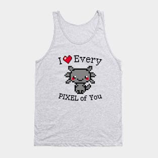 I love every Pixel of You Tank Top